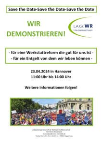 Save the Date: Wir demonstrieren für eine Werkstattreform, die gut für uns ist und für ein Entgelt, von dem wir leben können. 23.04.2024 in Hannover, 11:00 bis 14:00 Uhr.
